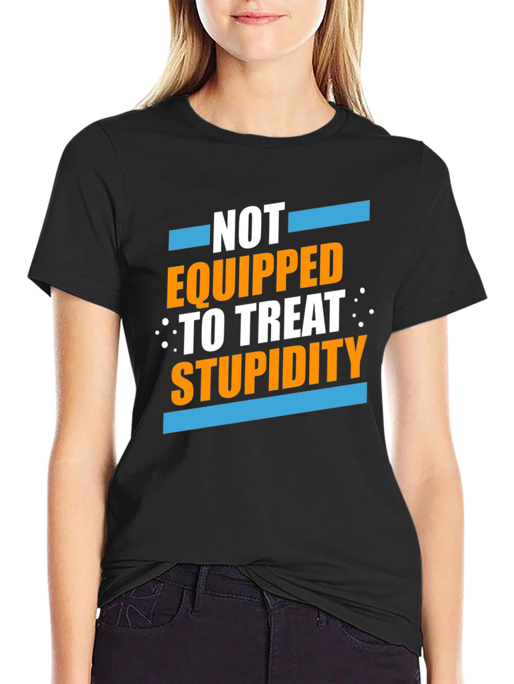 Not Equipped to Treat Stupidity Graphic T-Shirt