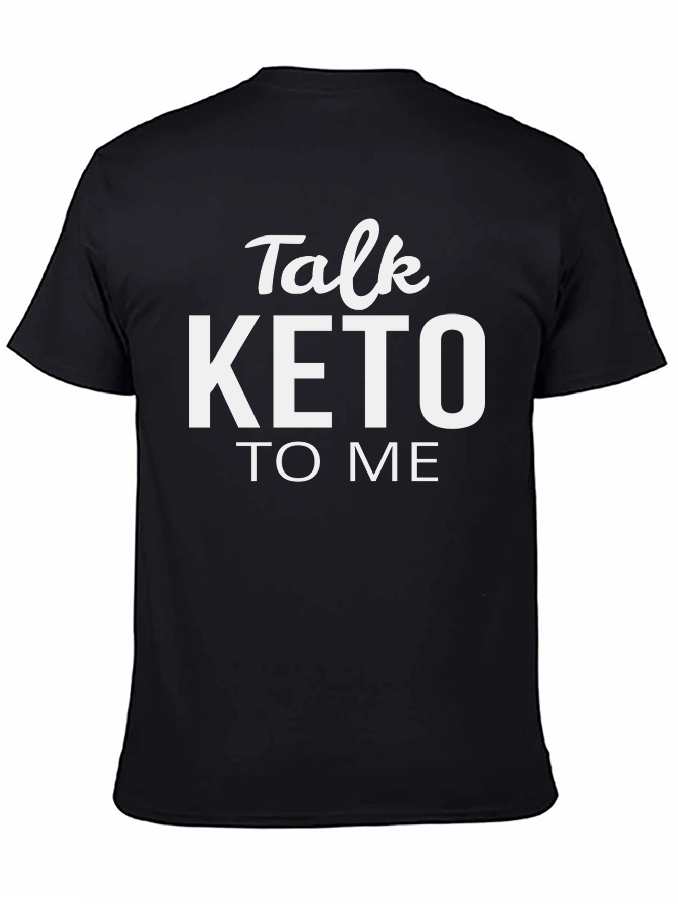 Talk Keto To Me T-Shirt - Trendy Diet Tee