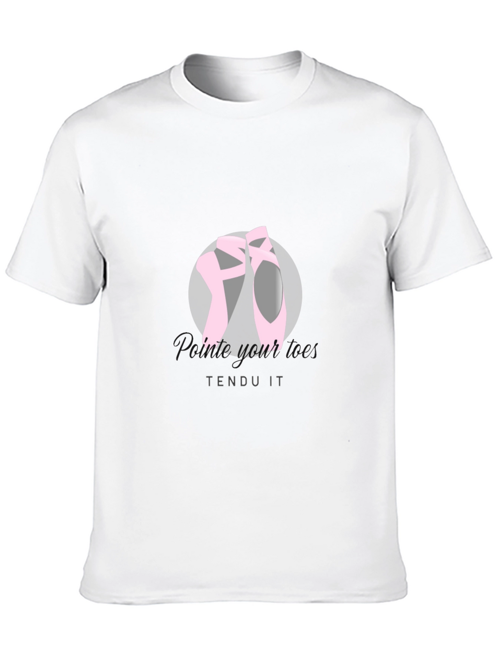 Ballet Pointe Shoes T-Shirt - Tendu It!