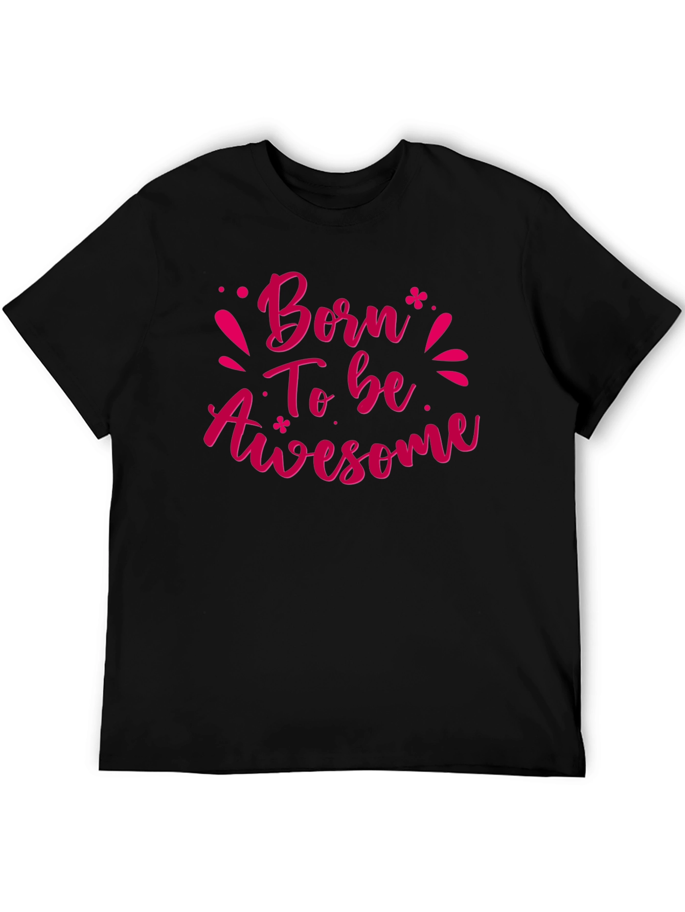 Born To Be Awesome Black T-Shirt