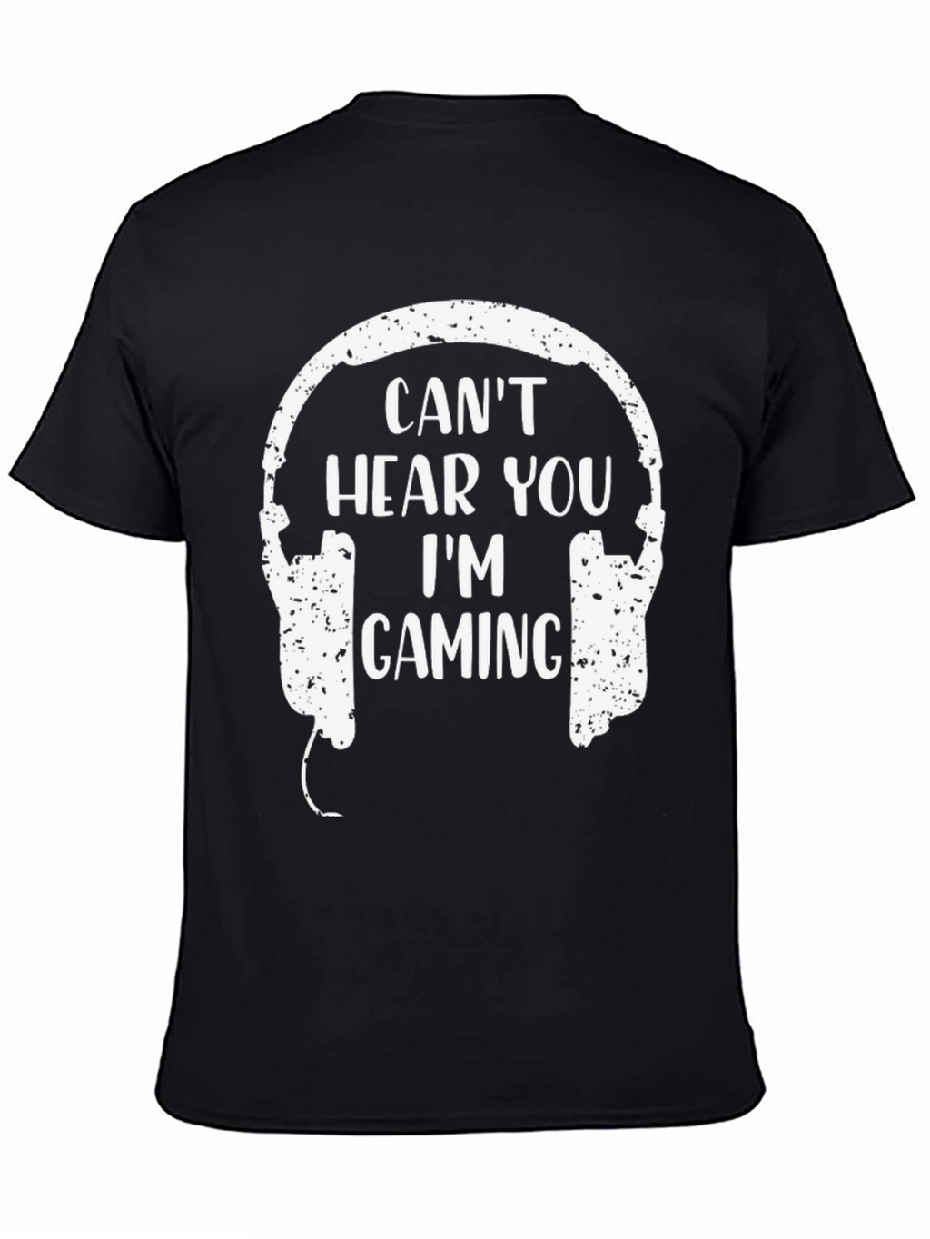 Gamer Headset T-Shirt - Cant Hear You Im Gaming!