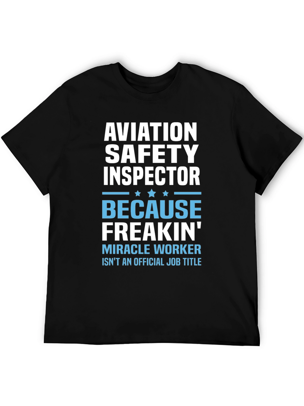 Aviation Safety Inspector Novelty T-Shirt