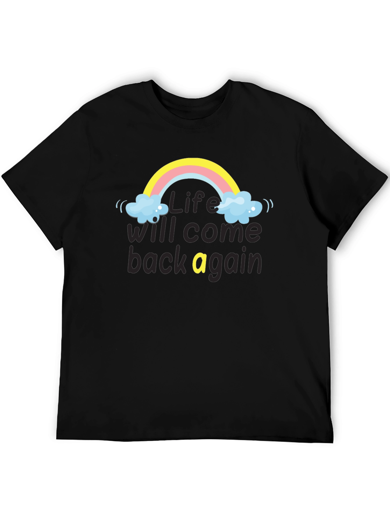 Life Will Come Back Rainbow T-Shirt
