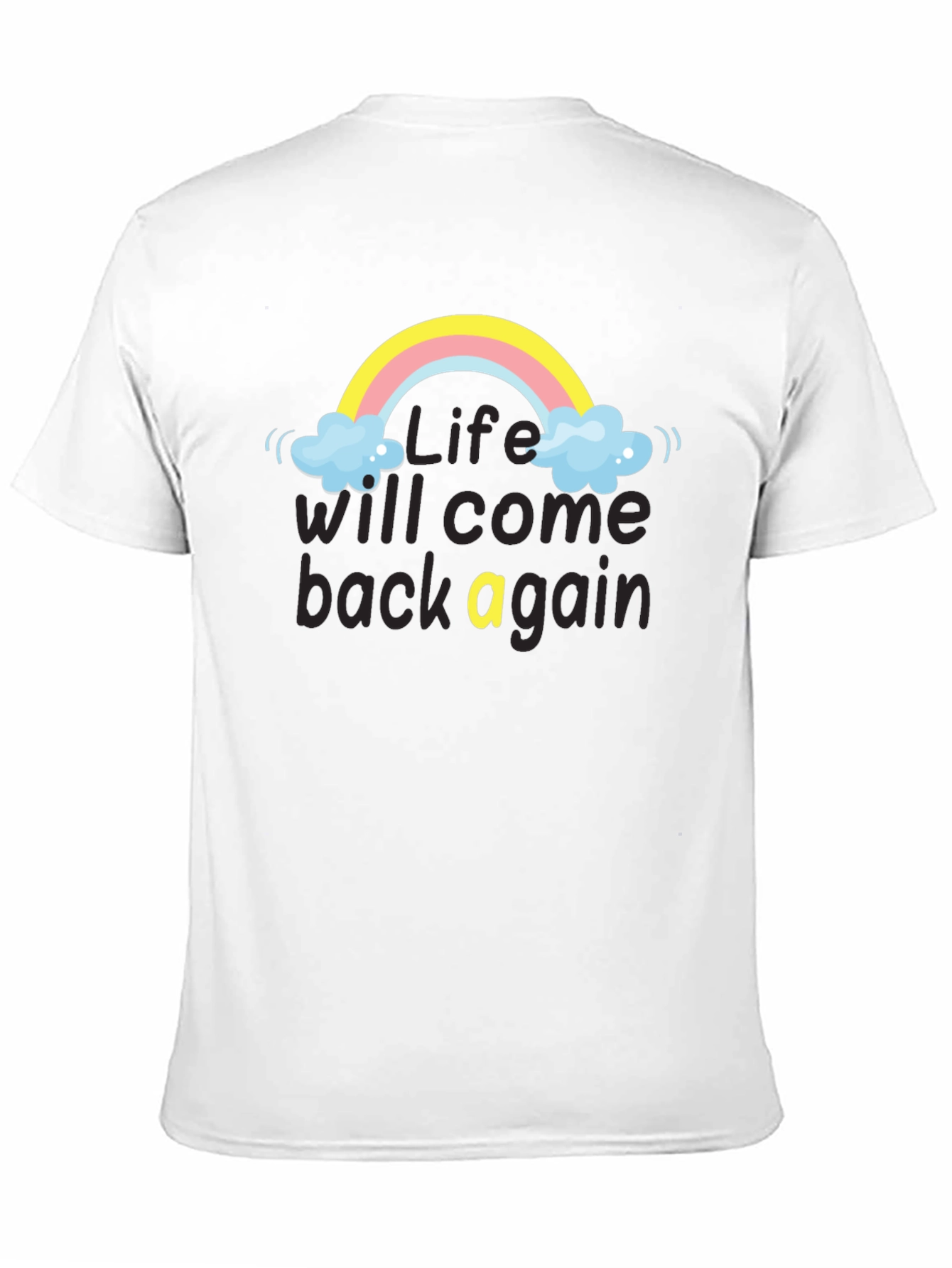 Life Will Come Back Rainbow T-Shirt