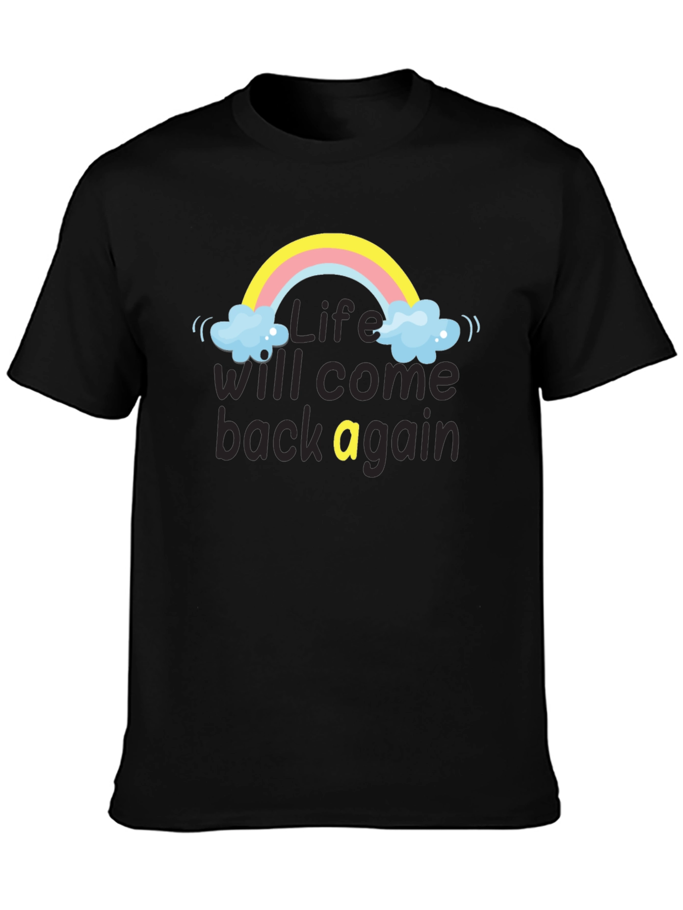 Life Will Come Back Rainbow T-Shirt