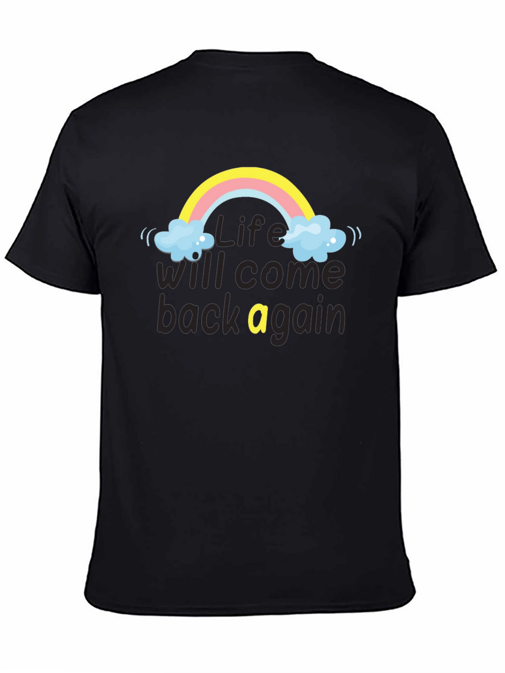 Life Will Come Back Rainbow T-Shirt