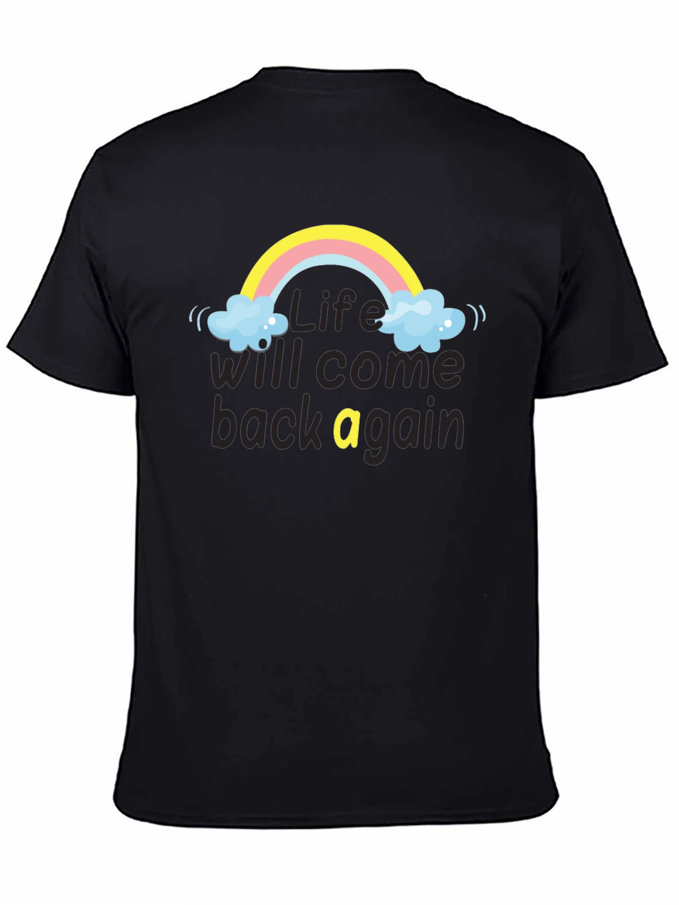 Life Will Come Back Rainbow T-Shirt