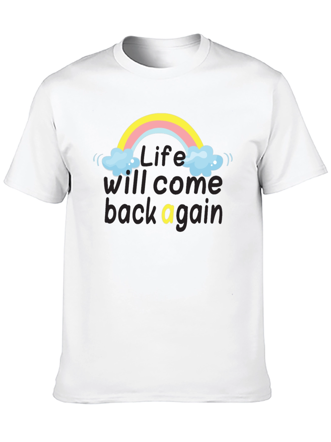 Life Will Come Back Rainbow T-Shirt