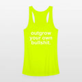 Outgrow Your Own Bullshit.