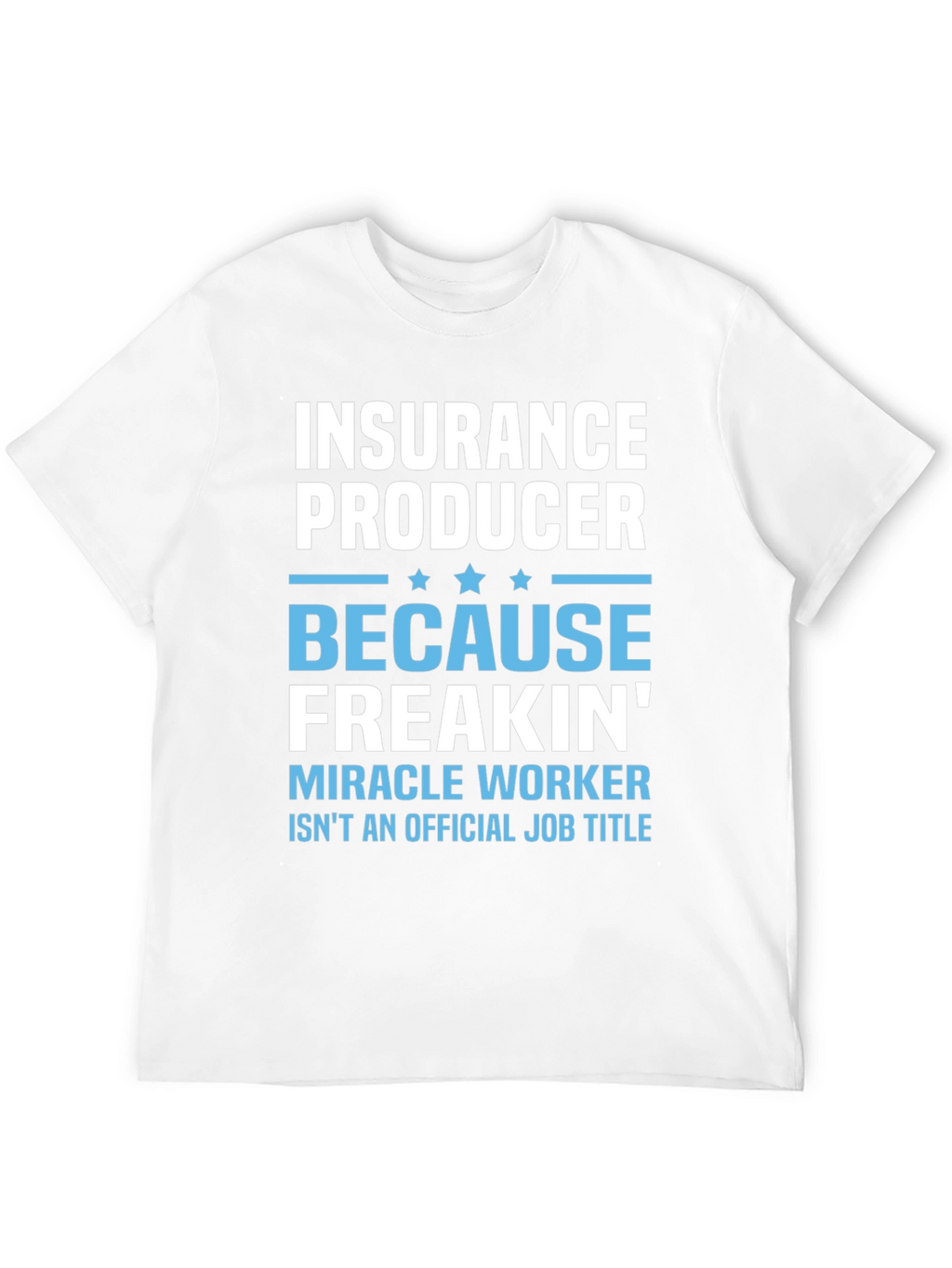 Insurance Producer Funny Job Title Graphic T-Shirt