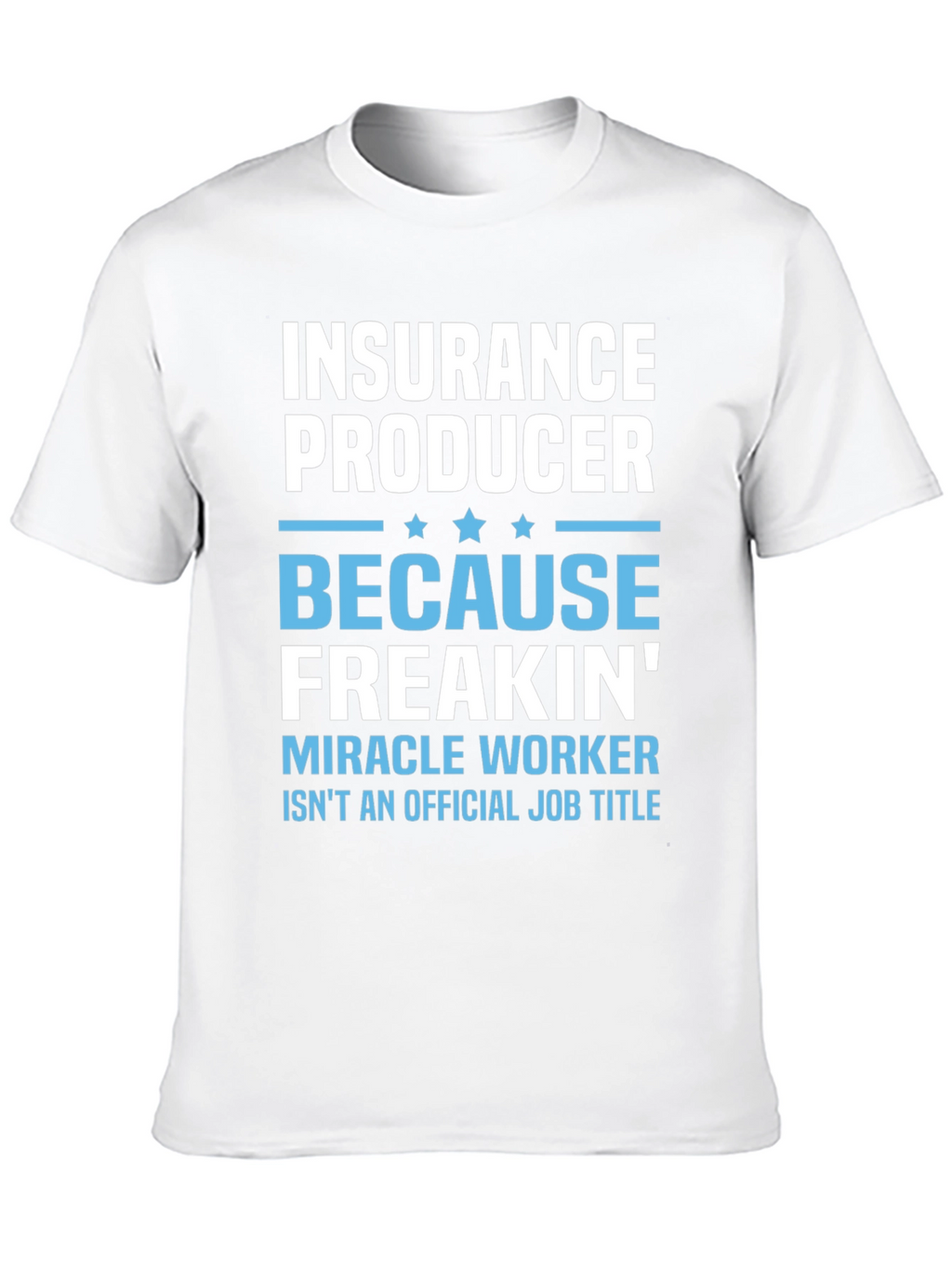 Insurance Producer Funny Job Title Graphic T-Shirt