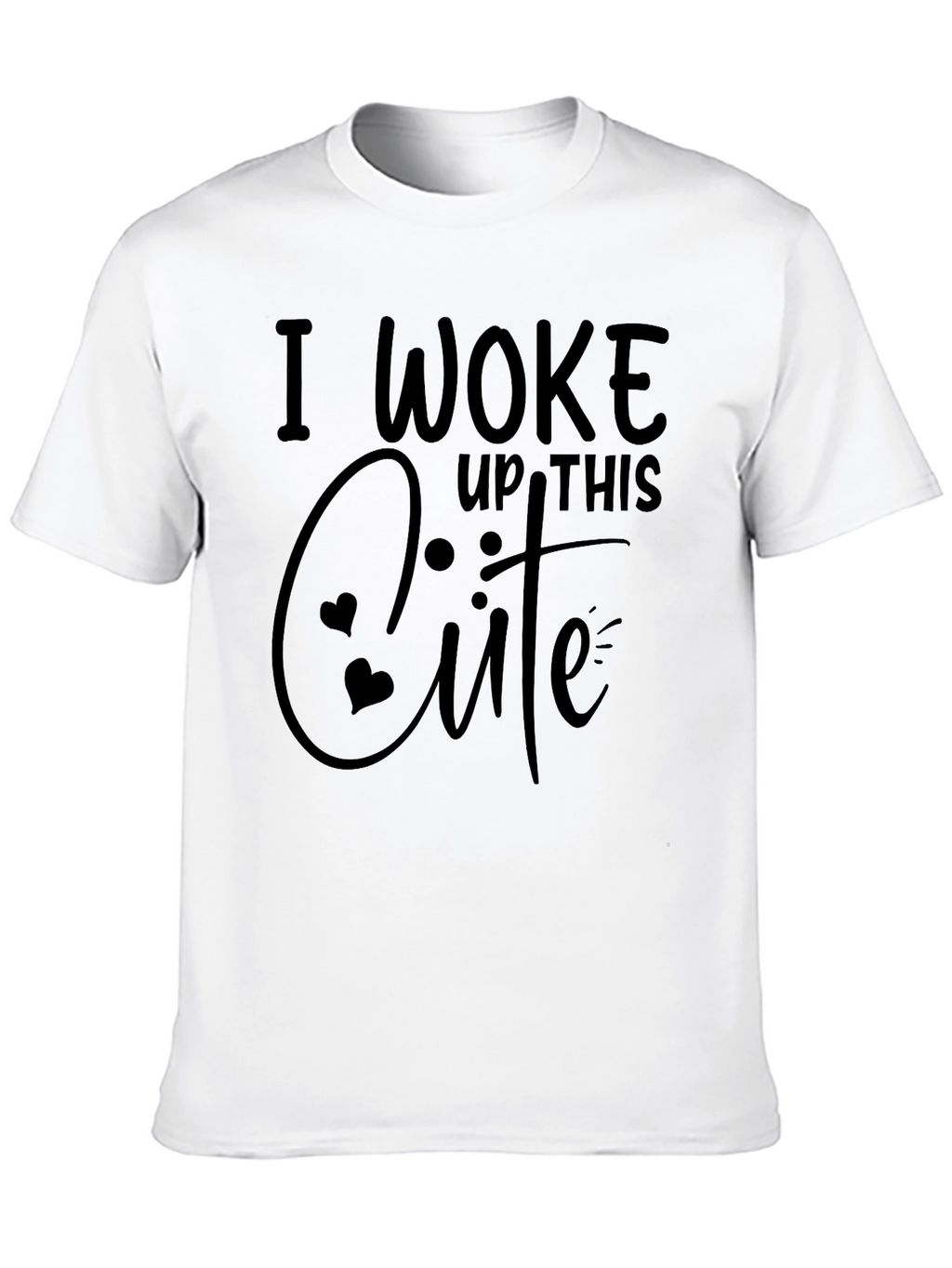 I Woke Up This Cute Black T-Shirt