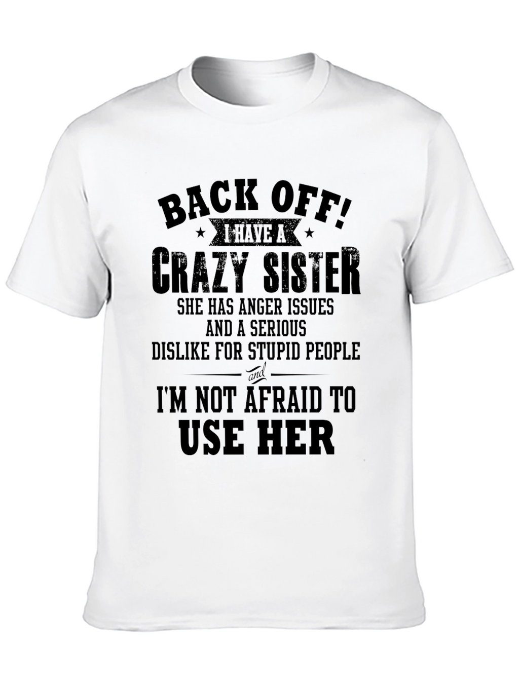 Back Off Crazy Sister Graphic T-Shirt