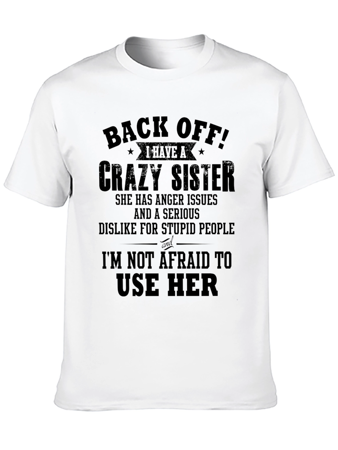 Back Off Crazy Sister Graphic T-Shirt