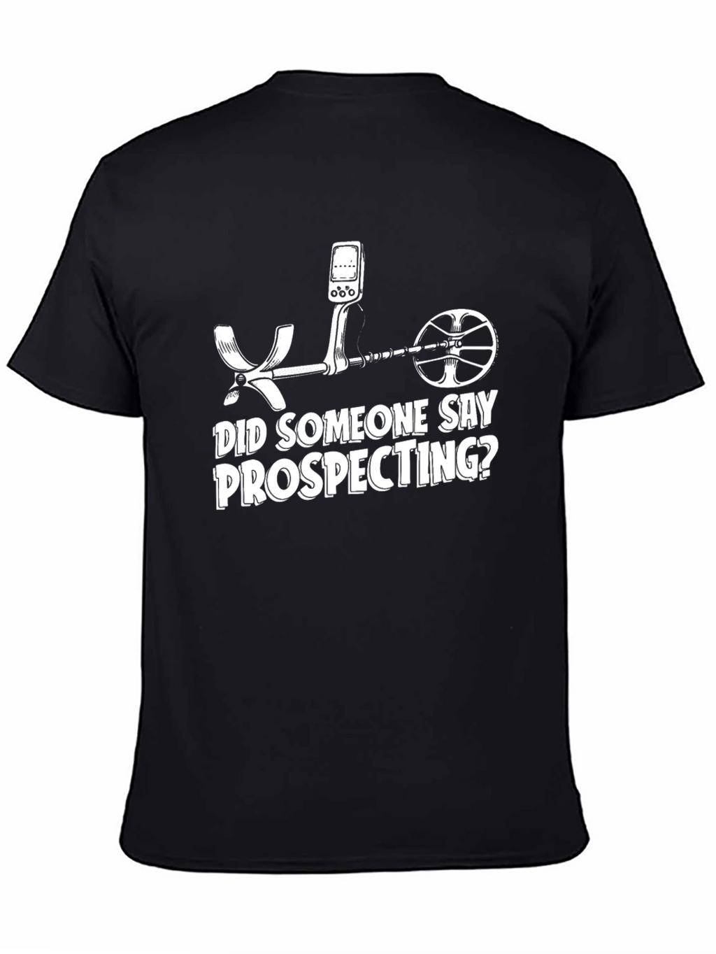 Prospecting T-Shirt - Metal Detector Design