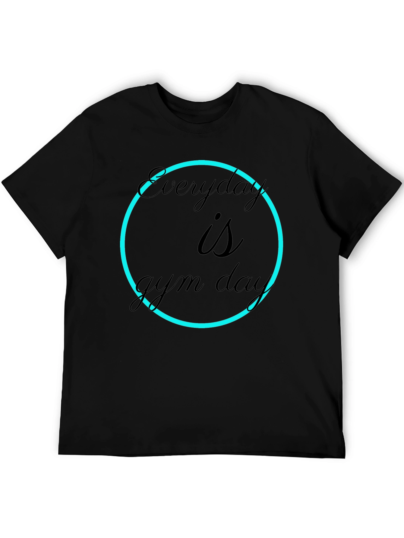 Everyday is Gym Day Black T-Shirt