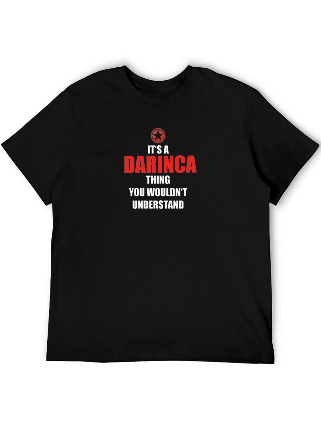 Its a Darinca Thing T-Shirt