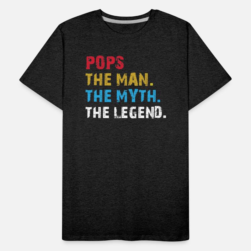Pops The Man The Myth The Legend