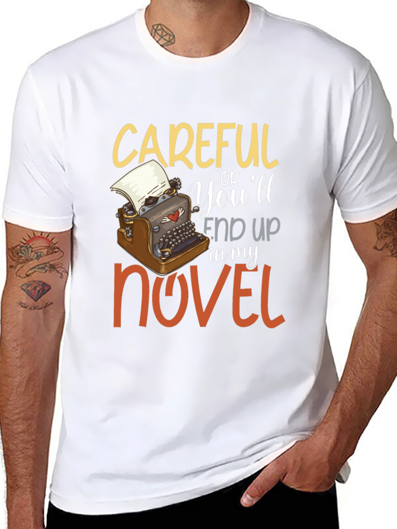 Careful or Youll End Up In My Novel T-Shirt