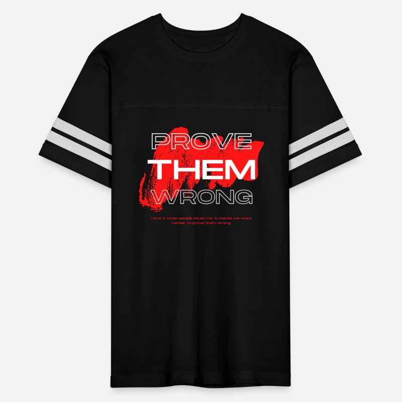 Prove Them Wrong - Motivational Hustle Tee