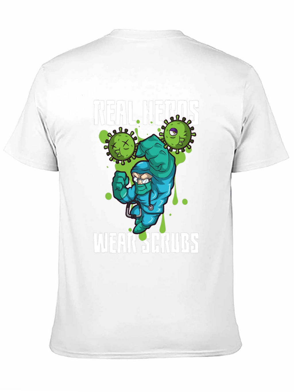 Real Heroes Wear Scrubs Novelty T-Shirt
