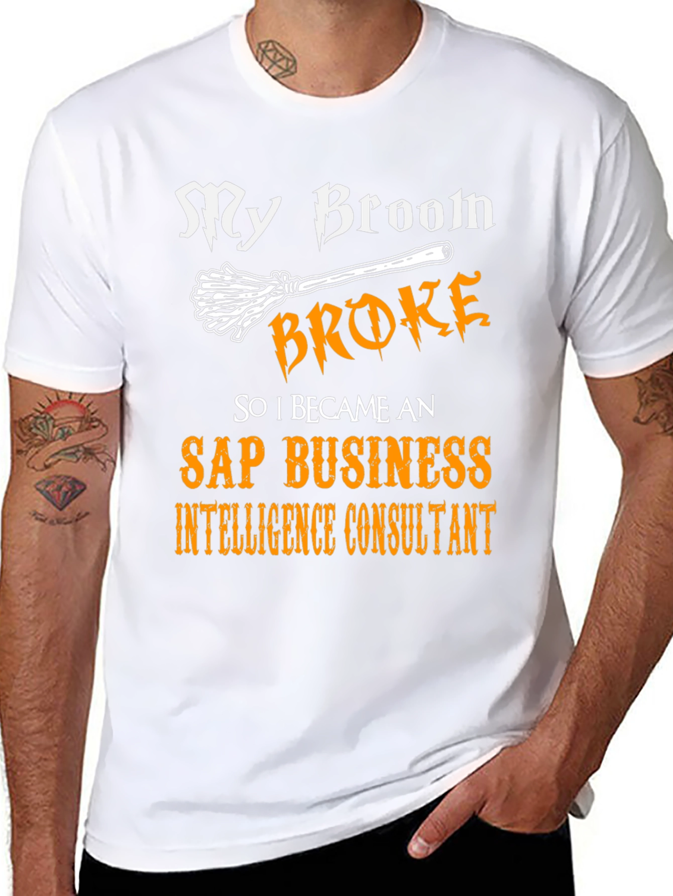 My Broom Broke T-Shirt - SAP Business Intelligence Consultant Tee