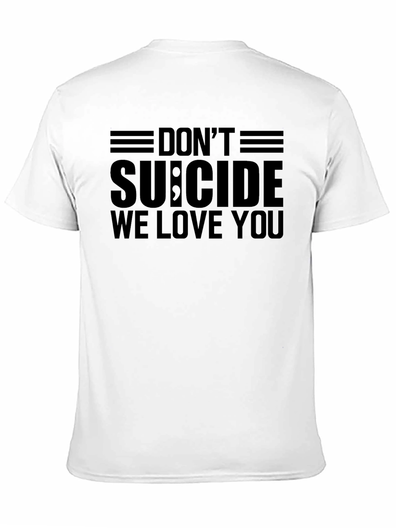Dont Suicide We Love You T-Shirt - Black