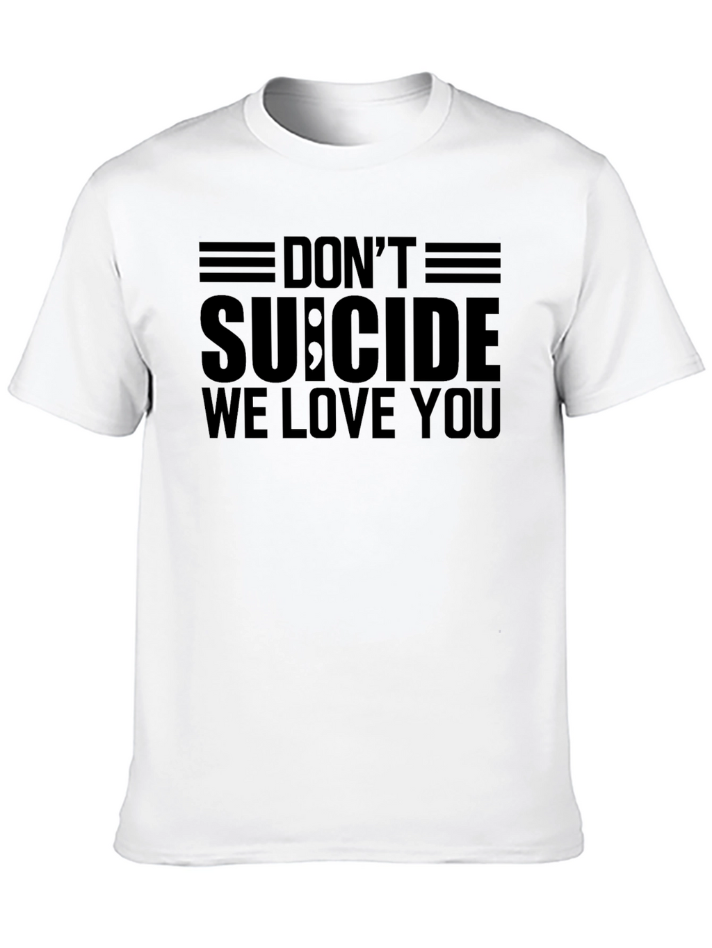 Dont Suicide We Love You T-Shirt - Black