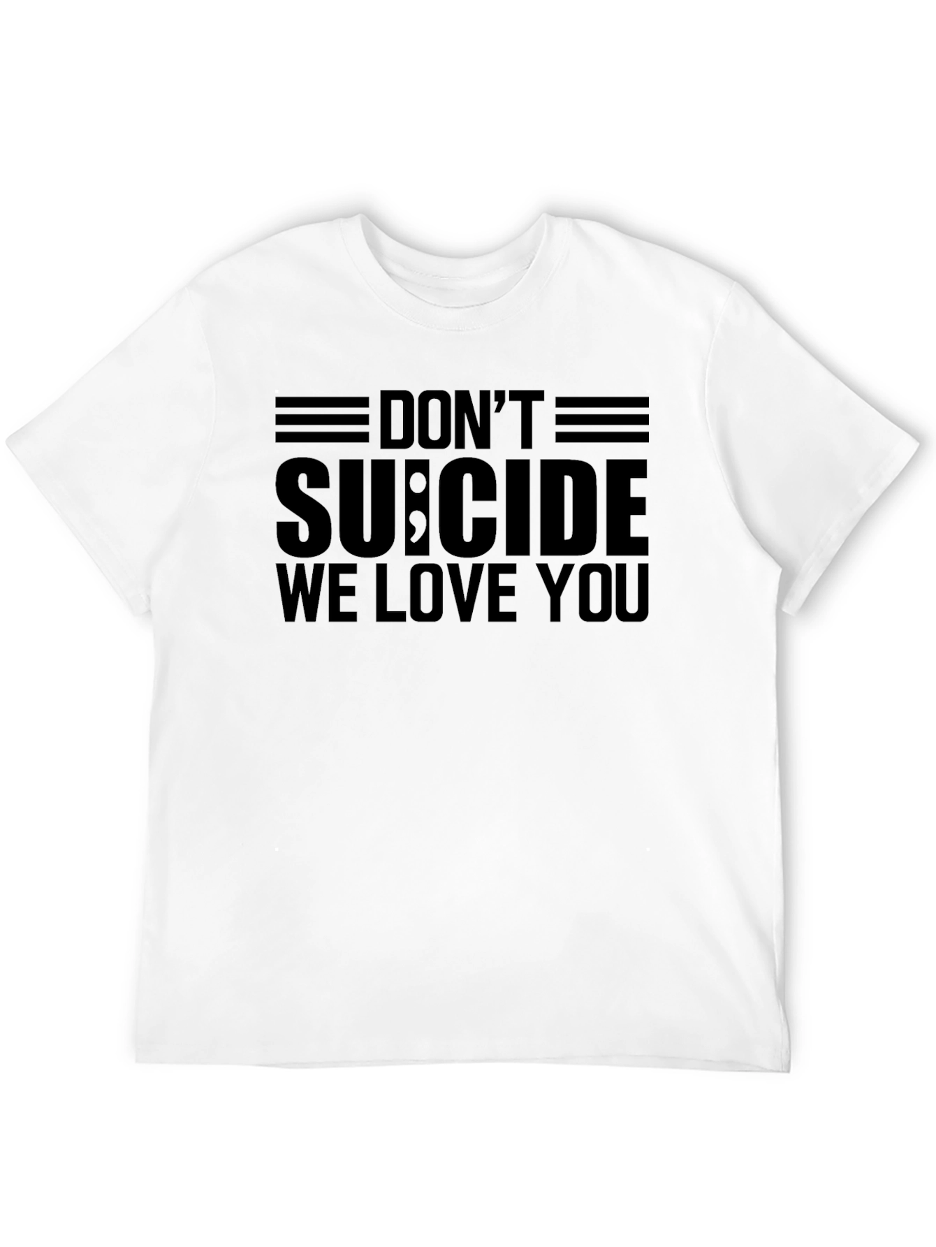 Dont Suicide We Love You T-Shirt - Black