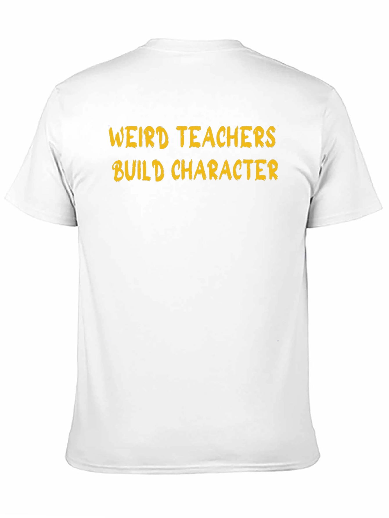 Weird Teachers Build Character T-Shirt