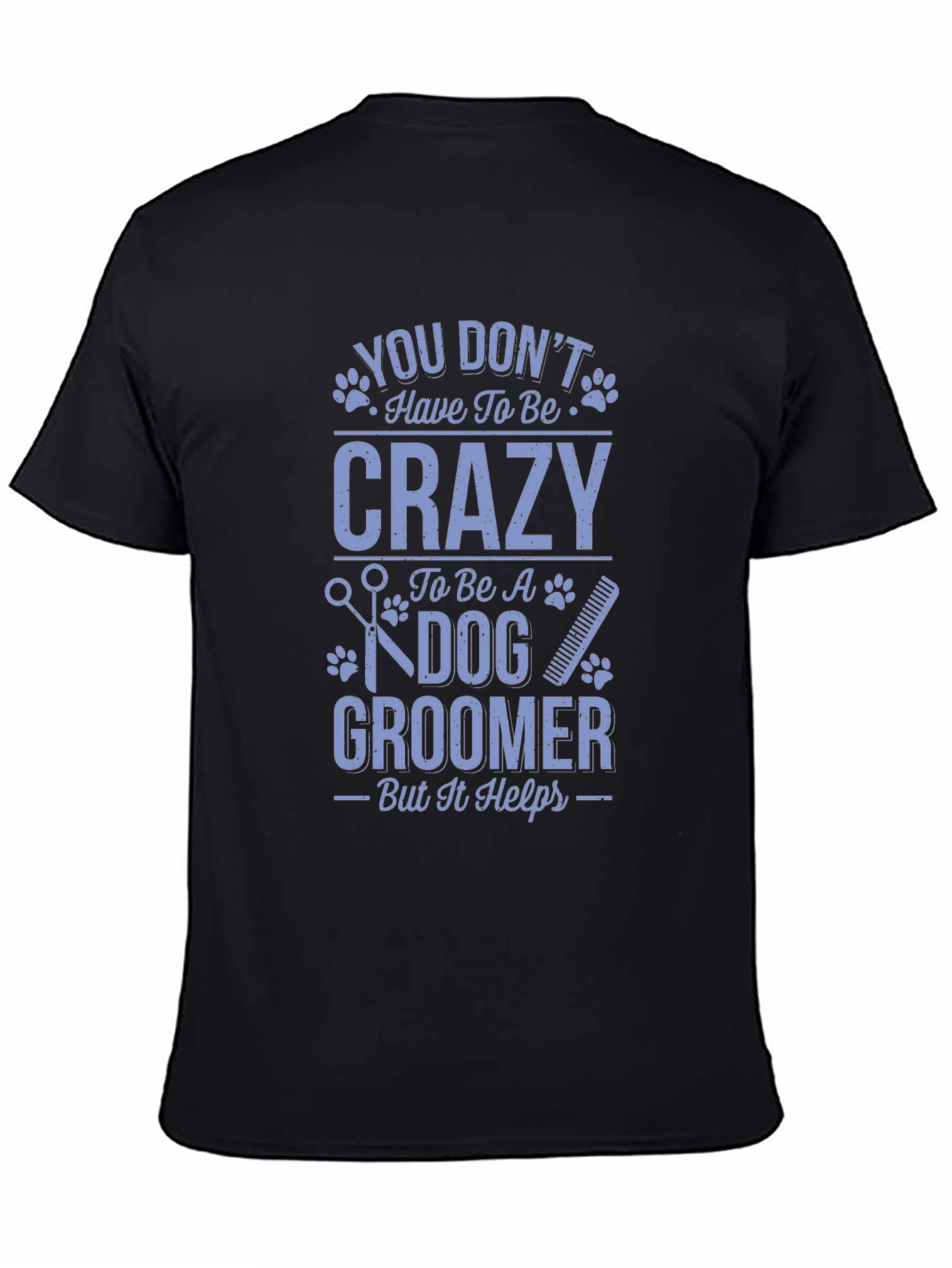 Dog Groomer Crazy Funny T-Shirt
