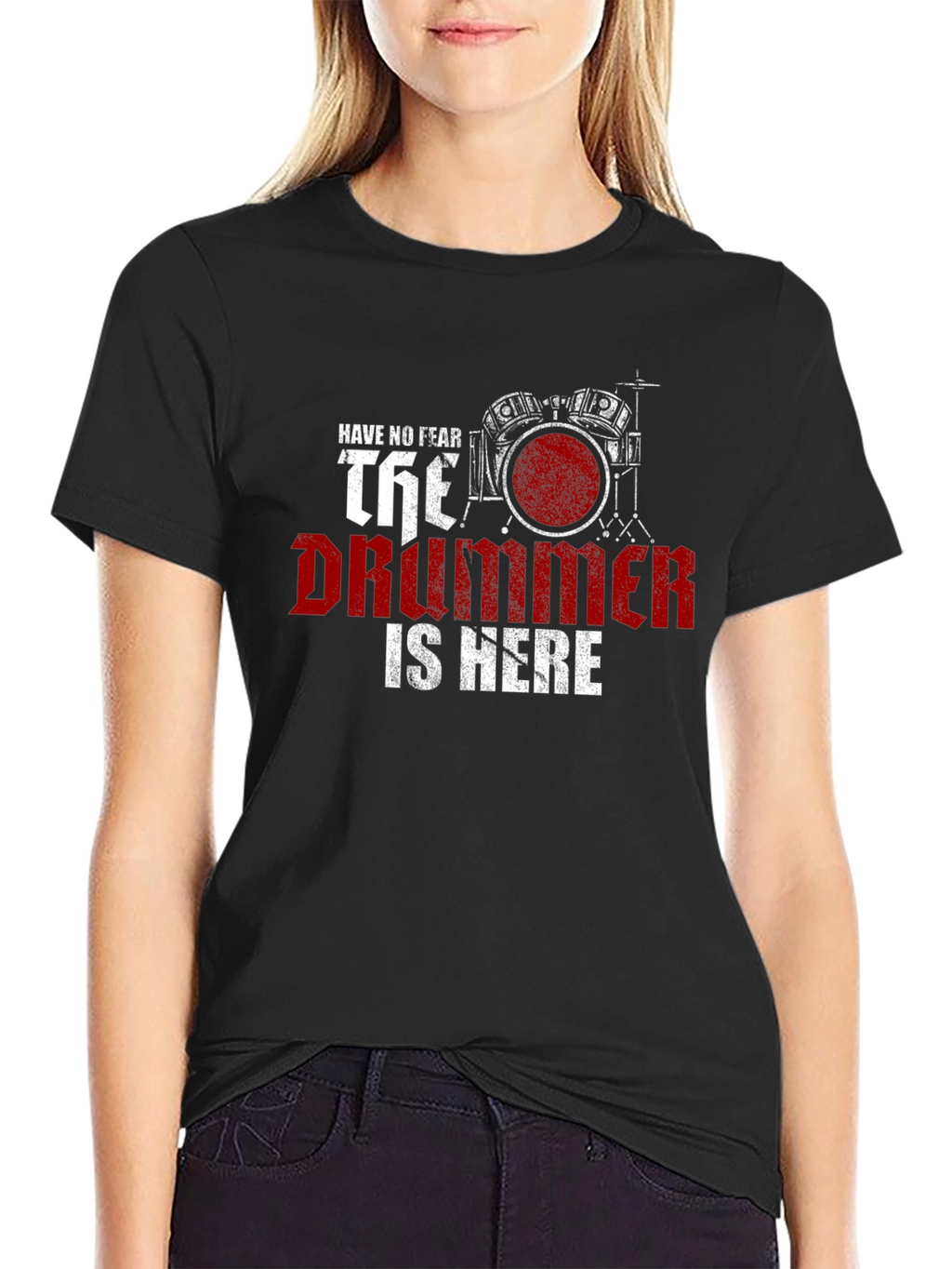 Have No Fear The Drummer is Here T-Shirt