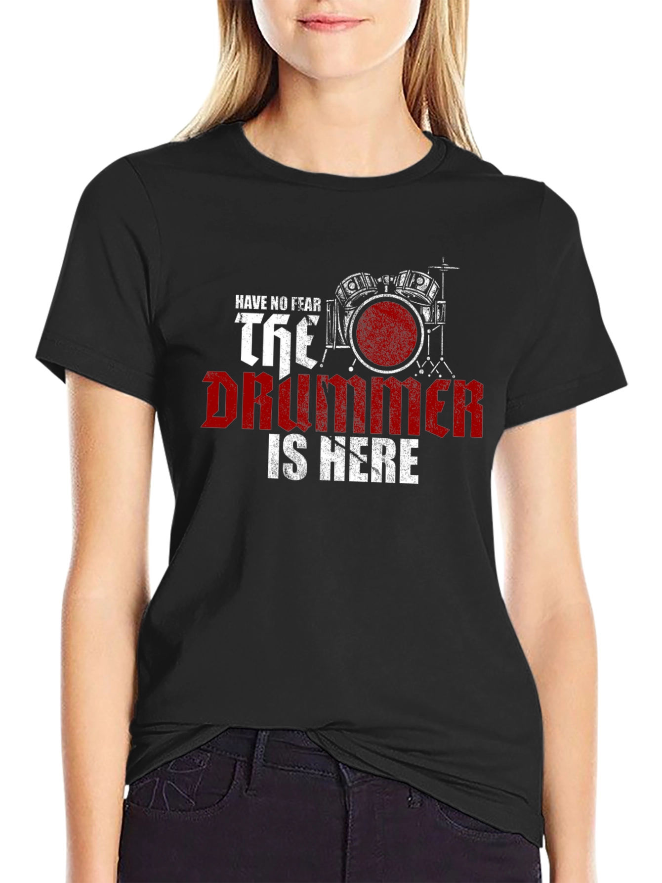 Have No Fear The Drummer is Here T-Shirt
