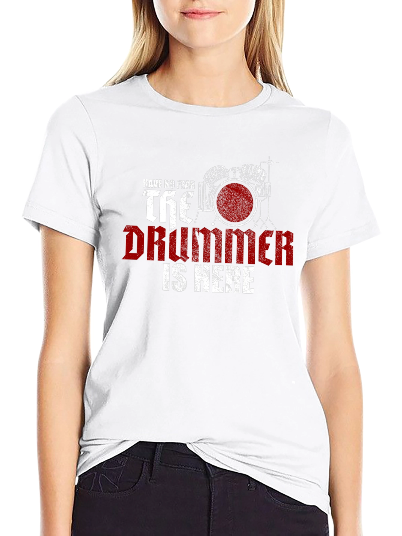 Have No Fear The Drummer is Here T-Shirt