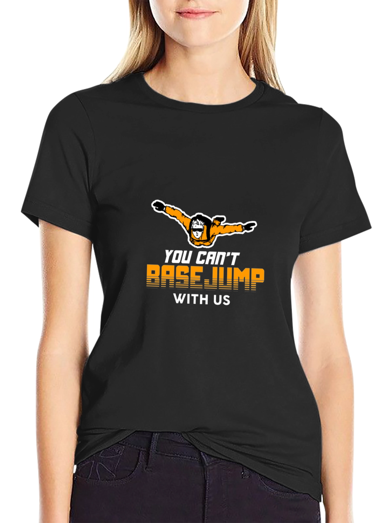 You Cant BASE Jump With Us Graphic Tee