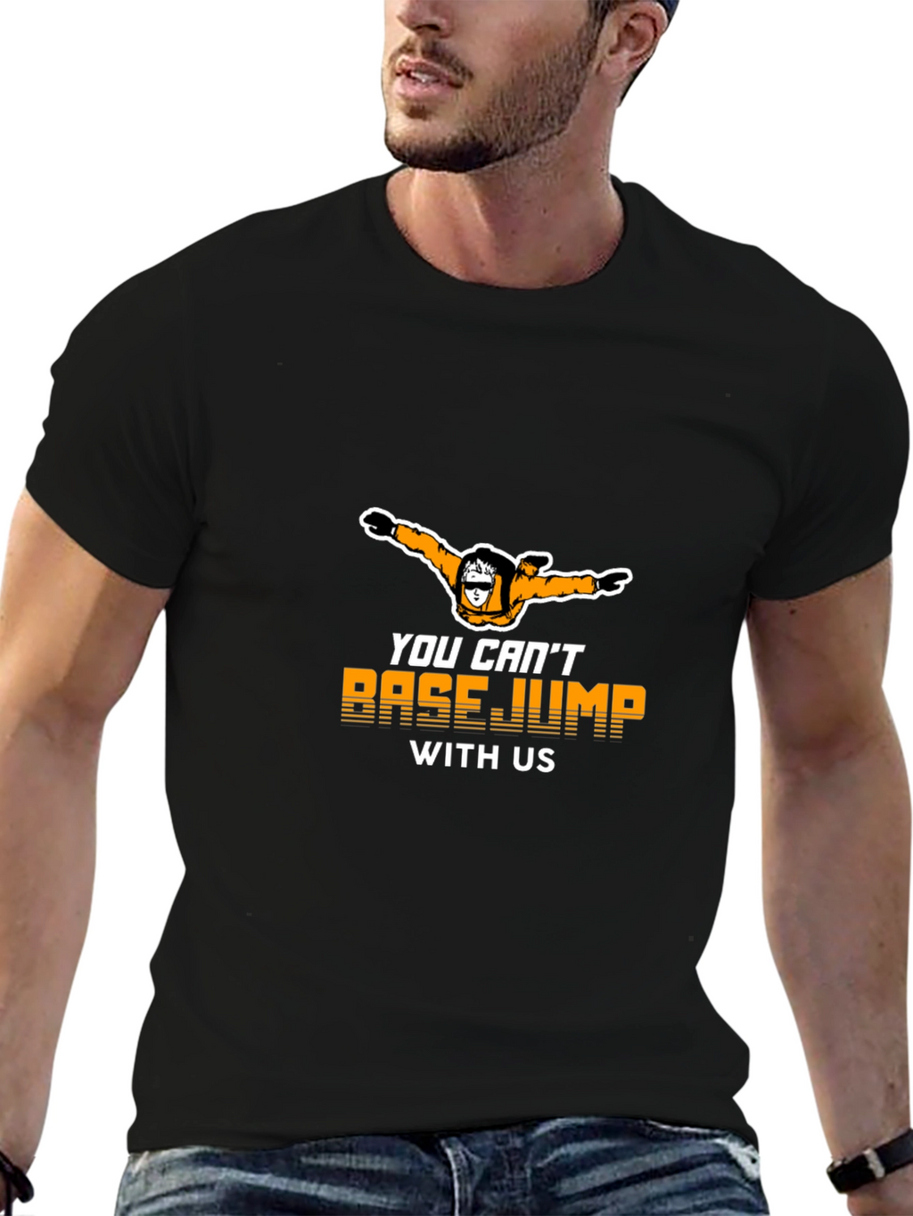 You Cant BASE Jump With Us Graphic Tee