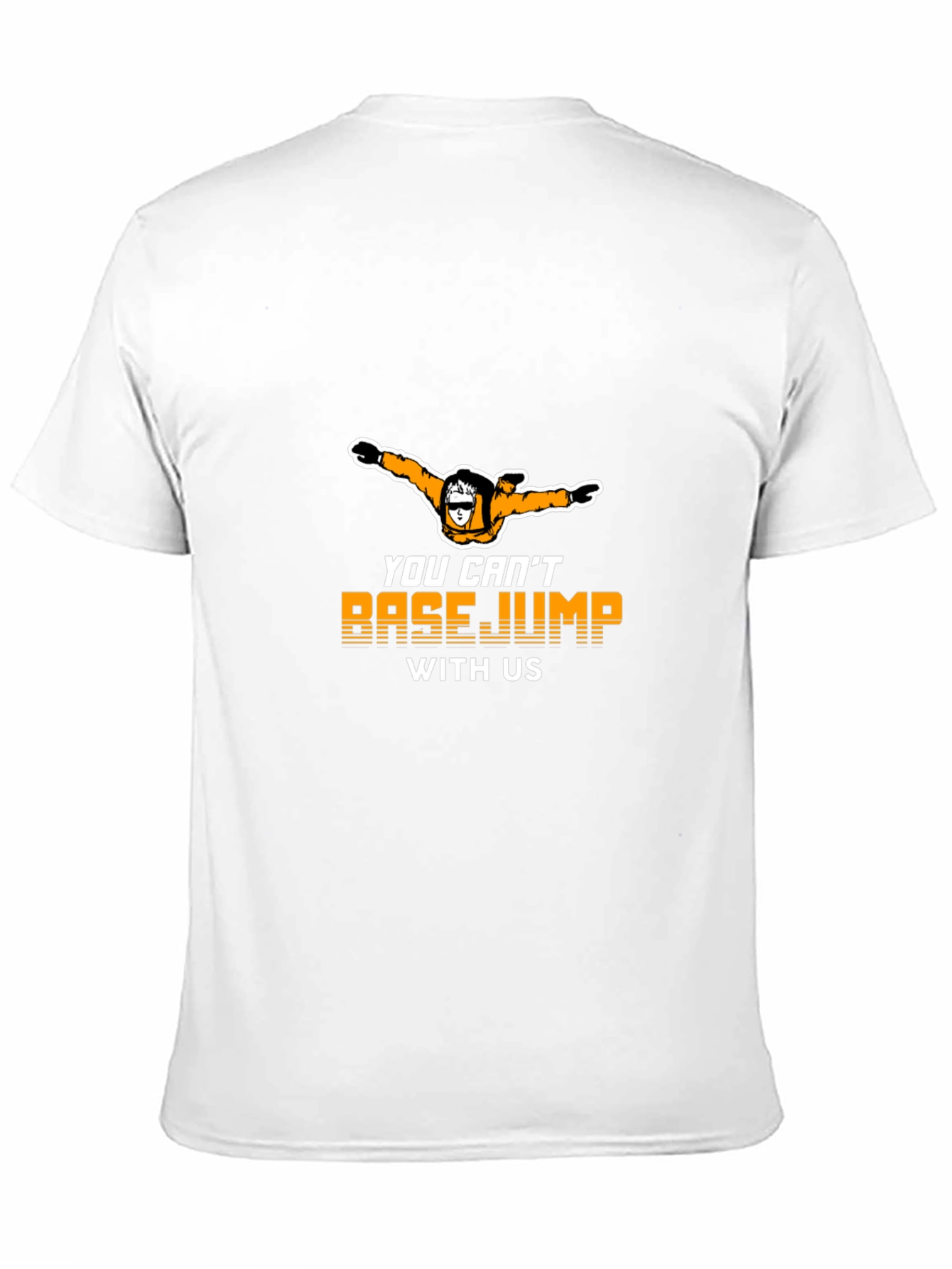 You Cant BASE Jump With Us Graphic Tee