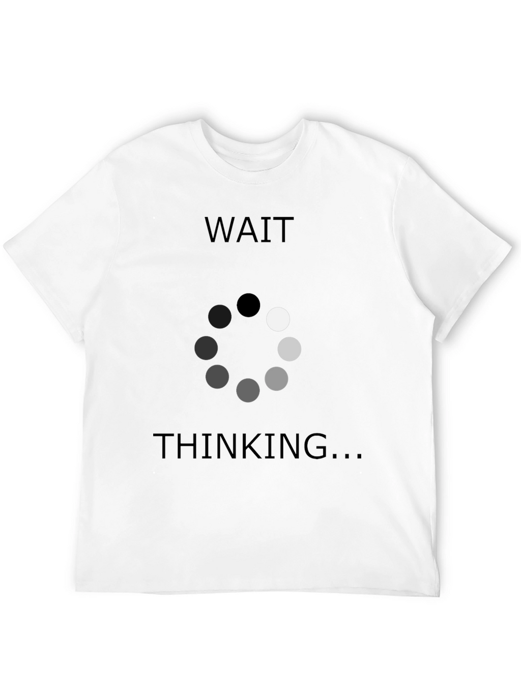 Wait Thinking T-Shirt - Funny Programmer Tee