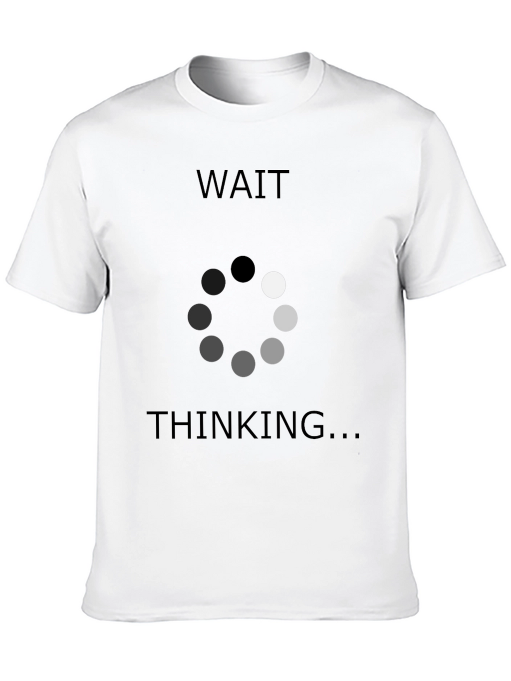 Wait Thinking T-Shirt - Funny Programmer Tee