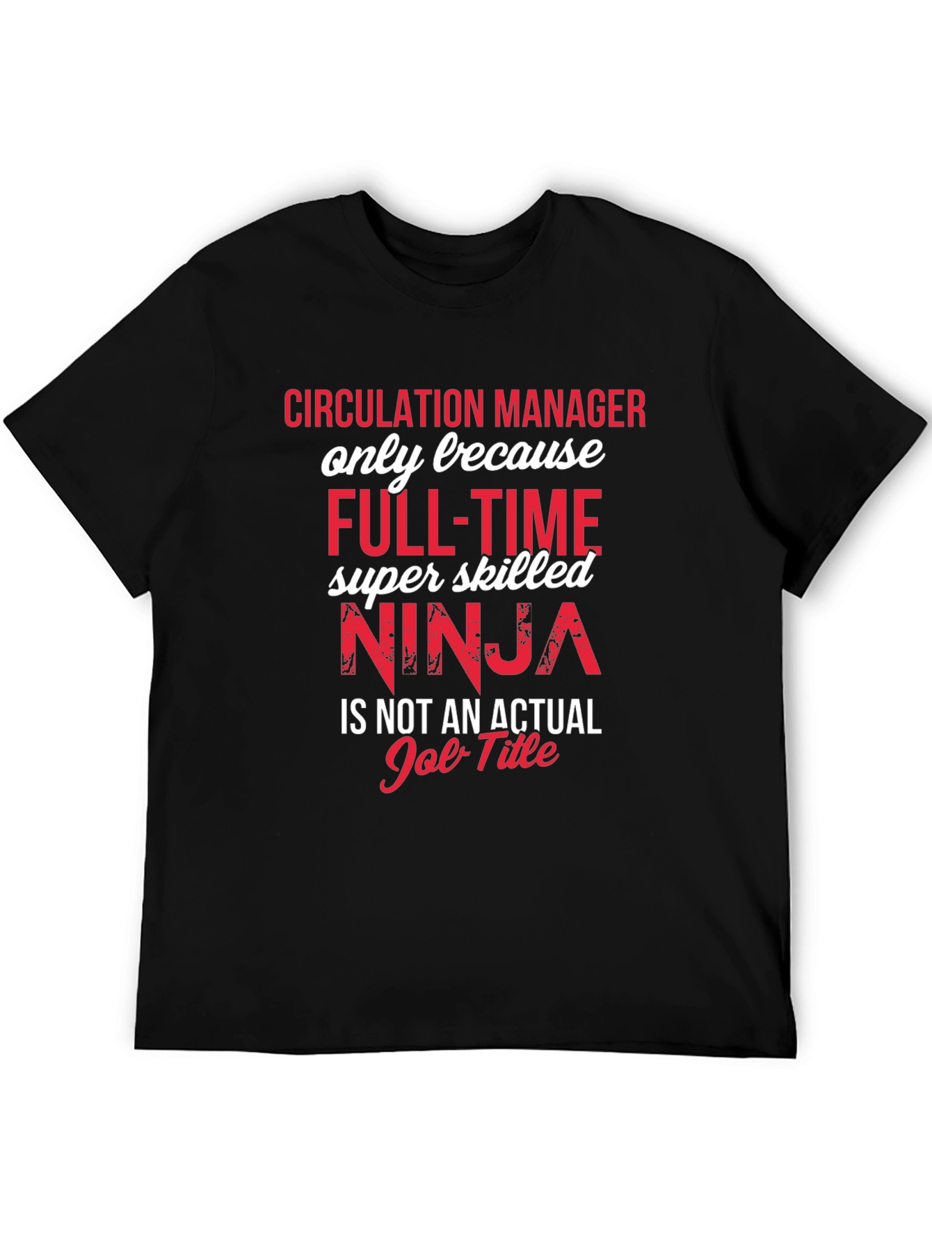 Circulation Manager Ninja T-Shirt