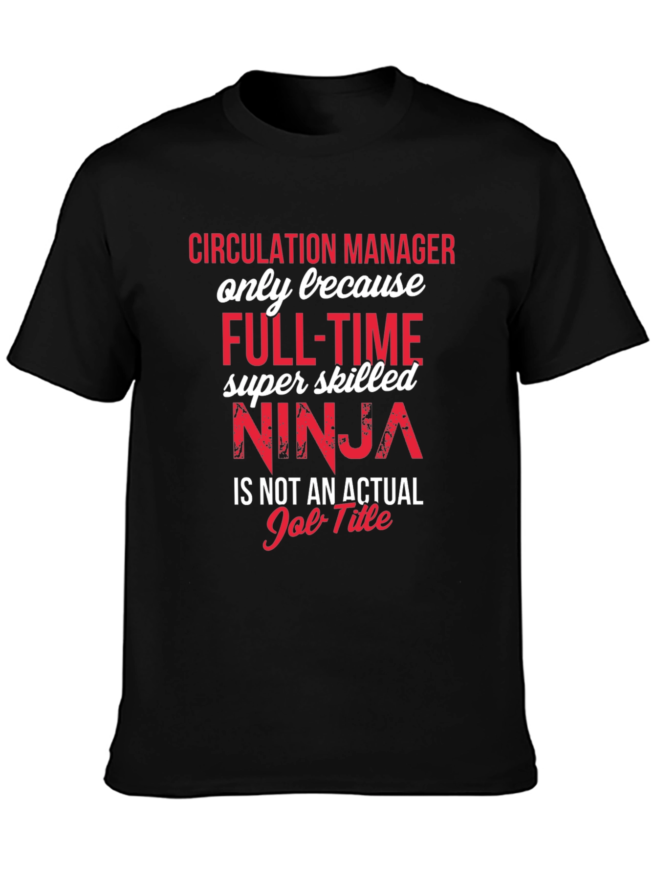 Circulation Manager Ninja T-Shirt