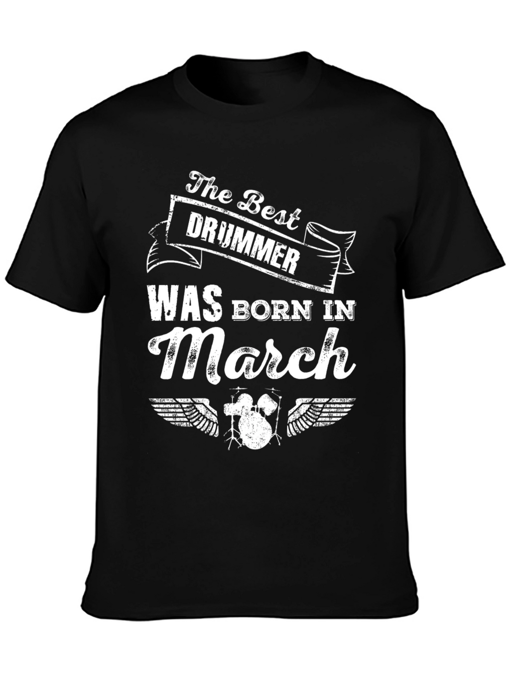 The Best Drummer Born in March T-Shirt
