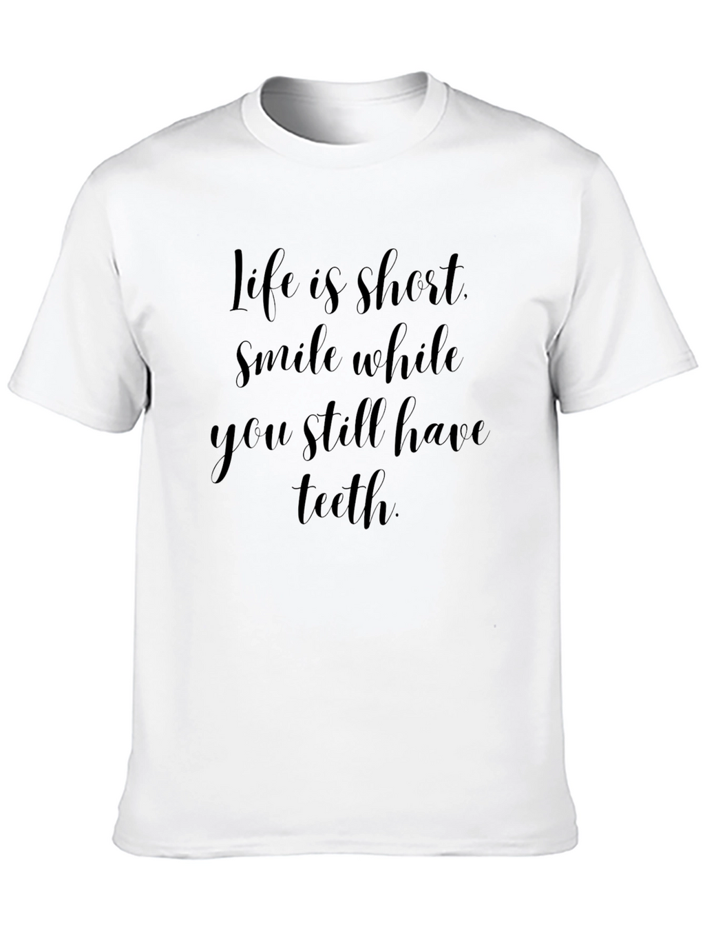 Life is Short Smile Black T-Shirt