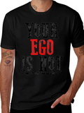 Your Ego Is Not Negotiable Graphic T-Shirt