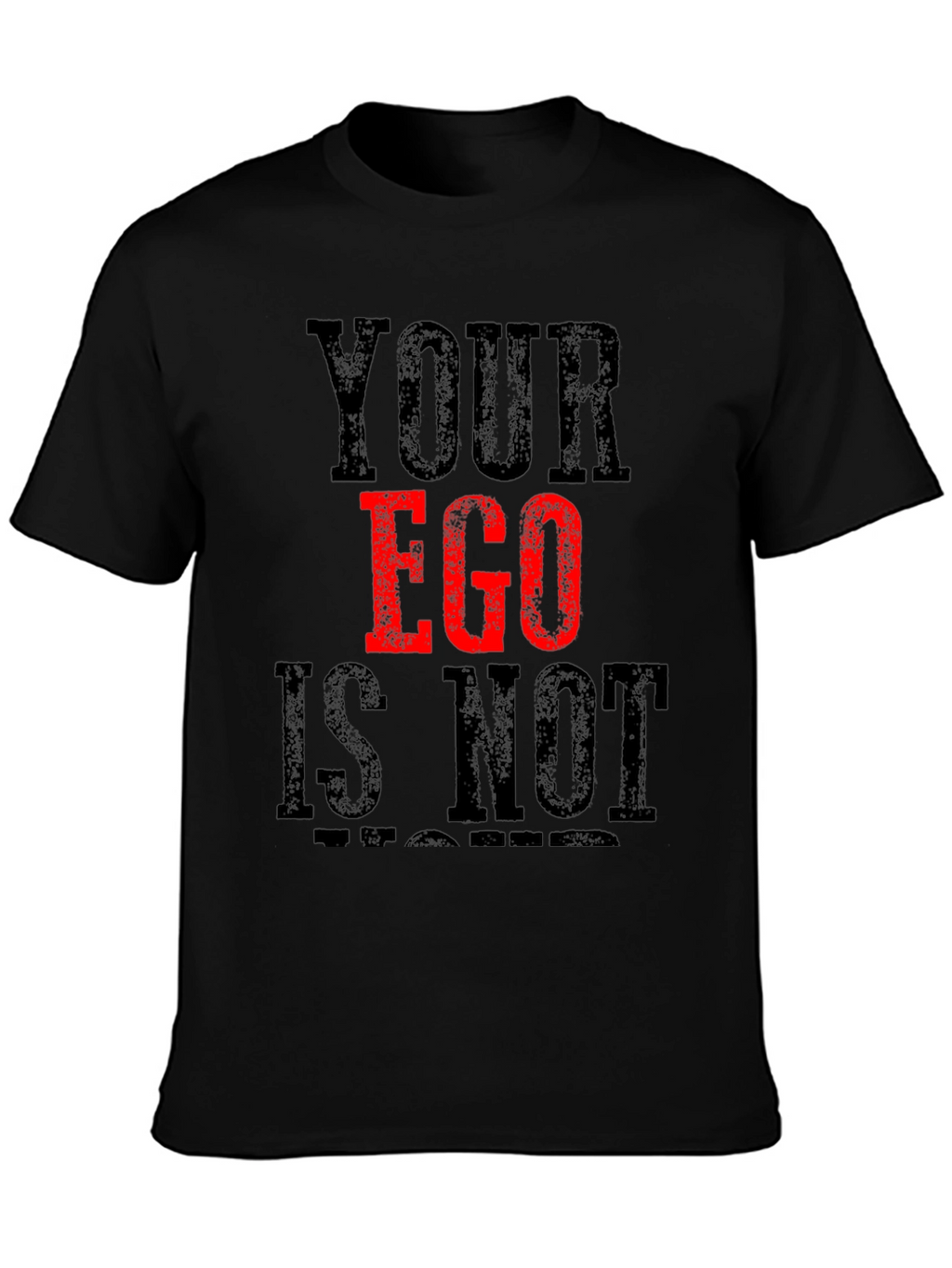 Your Ego Is Not Negotiable Graphic T-Shirt