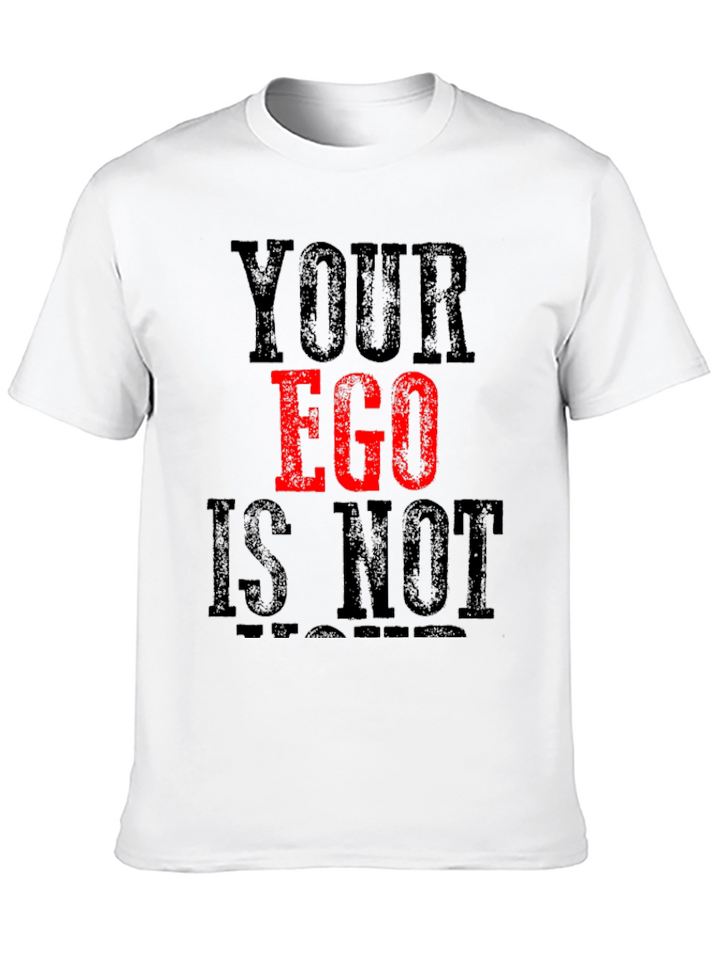 Your Ego Is Not Negotiable Graphic T-Shirt