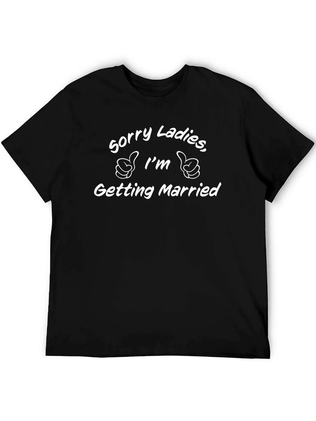 Sorry Ladies Im Getting Married T-Shirt