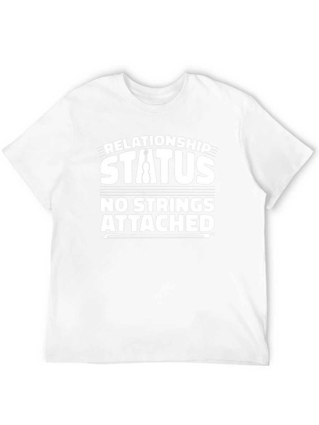 Relationship Status: No Strings Attached T-Shirt