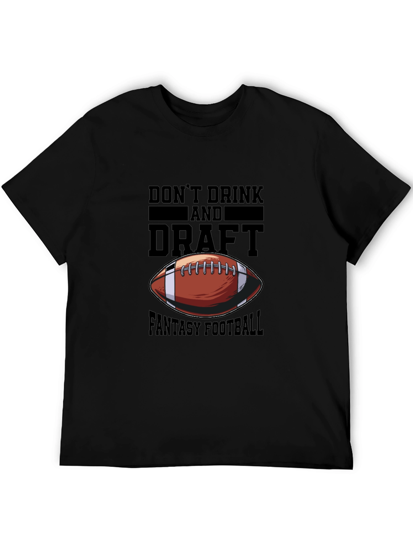 Dont Drink and Draft Fantasy Football T-Shirt