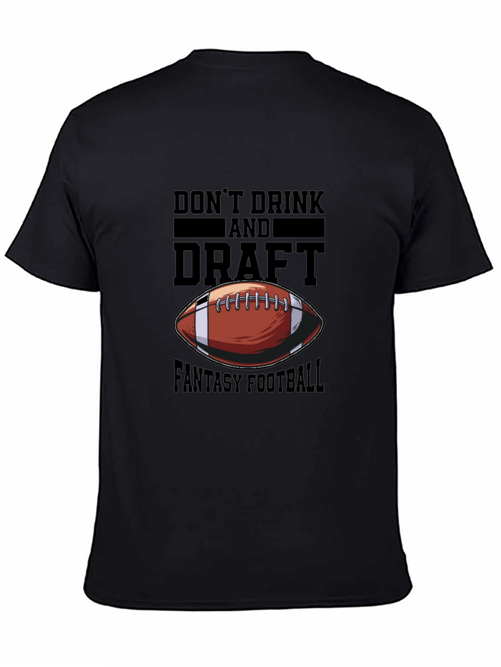 Dont Drink and Draft Fantasy Football T-Shirt